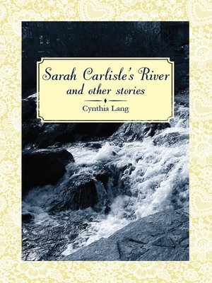cover image of Sarah Carlisle's River and Other Stories
